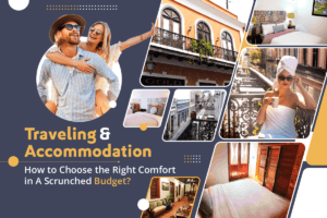 traveling accommodation how to choose the right comfort in a scrunched budget