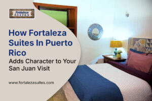 Fortaleza Suites Puerto Rico